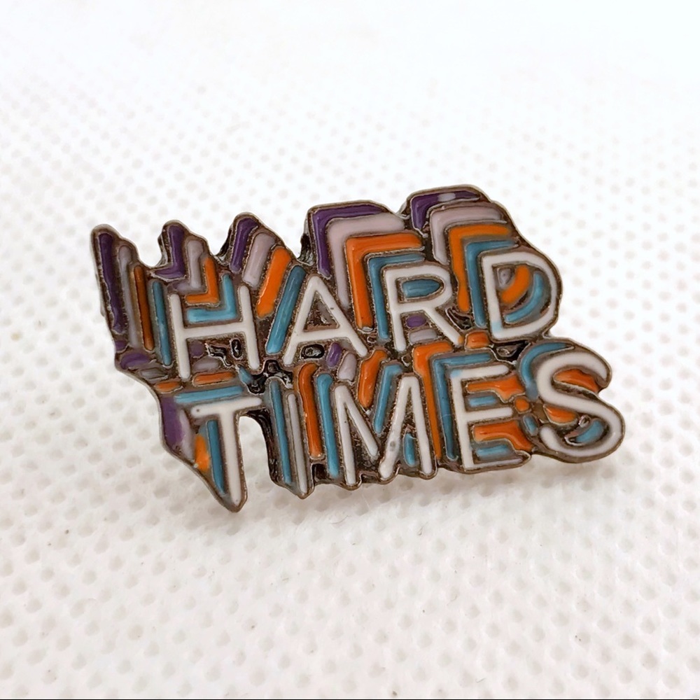 Hard Times pin